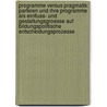 Programme Versus Pragmatik: Parteien Und Ihre Programme Als Einfluss- Und Gestaltungsgroesse Auf Bildungspolitische Entscheidungsprozesse by Jutta Stern