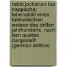 Rabbi Jochanan Bar Nappacha: Lebensbild Eines Talmudischen Weisen Des Dritten Jahrhunderts, Nach Den Quellen Dargestellt (German Edition) by Alexander Jordan Samuel