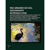 Rio Grande Do Sul Geography Introduction: Arroio Do Meio, Ca Apava Do Sul, Ant Nio Prado, Arroio Do Tigre, Arambar , Bar O, Andr Da Rocha door Source Wikipedia