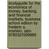 Studyguide For The Economics Of Money, Banking, And Financial Markets, Business School Edition By Frederic S. Mishkin, Isbn 9780321599889 door Frederic S. Mishkin