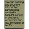 Swedish Building And Structure Introduction: Sahlgrenska University Hospital, School Of Business, Economics And Law, University Of Bor?'s door Source Wikipedia