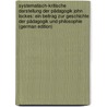 Systematisch-Kritische Darstellung Der Pädagogik John Lockes: Ein Beitrag Zur Geschichte Der Pädagogik Und Philosophie (German Edition) by Hecke Gustav