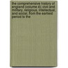 The Comprehensive History of England (Volume 4); Civil and Military, Religious, Intellectual, and Social, from the Earliest Period to The by Charles Macfarlane