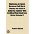The Essays of Francis Bacon on Civil, Moral, Literary and Political Subjects. Together with the Life of That Celebrated Writer (Volume 2)