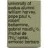 University of Padua Alumni: William Harvey, Pope Paul V, Robert Bellarmine, Gabriel Naudï¿½, Michel De L'hï¿½Pital, Ermolao Barbaro