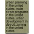 Urban Planning in the United States: Main Street Programs in the United States, Urban Development in Detroit, Zoning in the United States
