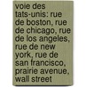 Voie Des Tats-Unis: Rue de Boston, Rue de Chicago, Rue de Los Angeles, Rue de New York, Rue de San Francisco, Prairie Avenue, Wall Street door Source Wikipedia