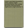 a Plain and Literal Translation of the Arabian Nights Entertainments, Now Entitled the Book of the Thousand Nights and a Night (Volume 7) door Sir Richard Francis Burton