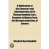 a Vindication of the Character and Administration of Sir Thomas Rumbold, Bart., Governor of Madras from the Misrepresentations of Colonel door Elizabeth Anne Rumbold