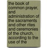 the Book of Common Prayer, and Administration of the Sacraments and Other Rites and Ceremonies of the Church, According to the Use of The door Episcopal Church