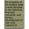 the Progress of the Empire State a Work Devoted to the Historical, Financial, Industrial, and Literary Development of New York (Volume 3) door Conant