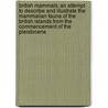 British Mammals; an Attempt to Describe and Illustrate the Mammalian Fauna of the British Islands from the Commencement of the Pleistocene by Sir Harry Johnston