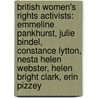 British Women's Rights Activists: Emmeline Pankhurst, Julie Bindel, Constance Lytton, Nesta Helen Webster, Helen Bright Clark, Erin Pizzey door Books Llc