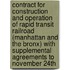 Contract for Construction and Operation of Rapid Transit Railroad (Manhattan and the Bronx) with Supplemental Agreements to November 24Th