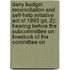 Dairy Budget Reconciliation And Self-help Initiative Act Of 1993 (pt. 2); Hearing Before The Subcommittee On Livestock Of The Committee On