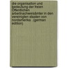 Die Organisation Und Bedeutung Der Freien Öffentlichen Arbeitnachweisämter in Den Vereinigten Staaten Von Nordamerika . (German Edition) by Henry Warner Brainard