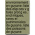 Environnement En Guyane: Liste Des Esp Ces V G Tales Prot G Es, End Miques, Rares Et Patrimoniales De Guyane, Liste Des Poissons De Guyane