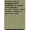 Frederick William Robertson, Sein Lebensbild in Briefen: Nach Stopford A. Brooke's Life and Letters of Fred. W. Robertson (German Edition) door Robertson