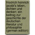 Friedrich Heinrich Jacobi's Leben, Dichten Und Denken: Ein Beitrag Zur Geschichte Der Deutschen Literatur Und Philosophie (German Edition)