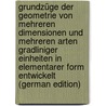 Grundzüge Der Geometrie Von Mehreren Dimensionen Und Mehreren Arten Gradliniger Einheiten in Elementarer Form Entwickelt (German Edition) by Veronese Giuseppe