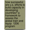 How Successful Are U.S. Efforts to Build Capacity in Developing Countries? a Framework to Assess the Global Train and Equip  1206  Program door Lianne Boudali
