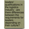 Leaders' Qualifications in the Logistics Industry - Are There Differences Between the Requirements for Leaders Depending on Their Culture? by Heiko Ulrich