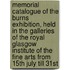 Memorial Catalogue of the Burns Exhibition, Held in the Galleries of the Royal Glasgow Institute of the Fine Arts from 15th July Till 31St