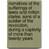 Narratives Of The Sufferings Of Lewis And Milton Clarke, Sons Of A Soldier Of The Revolution, During A Captivity Of More Than Twenty Years