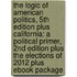 The Logic of American Politics, 5th Edition Plus California: A Political Primer, 2nd Edition Plus the Elections of 2012 Plus eBook Package
