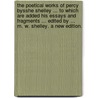 The Poetical Works of Percy Bysshe Shelley ... To which are added his essays and fragments ... Edited by ... M. W. Shelley. A new edition. door Percy Shelley