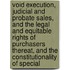 Void Execution, Judicial and Probate Sales, and the Legal and Equitable Rights of Purchasers Thereat, and the Constitutionality of Special