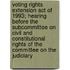 Voting Rights Extension Act of 1993; Hearing Before the Subcommittee on Civil and Constitutional Rights of the Committee on the Judiciary