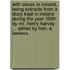 With Essex in Ireland, being extracts from a diary kept in Ireland during the year 1599 by Mr. Henry Harvey ... edited by Hon. E. Lawless.