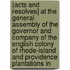 (Acts and Resolves] at the General Assembly of the Governor and Company of the English Colony of Rhode-Island and Providence Plantations In