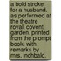 A Bold Stroke for a Husband. As performed at the Theatre Royal, Covent Garden. Printed from the prompt book. With remarks by Mrs. Inchbald.