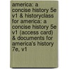 America: A Concise History 5e V1 & Historyclass for America: A Concise History 5e V1 (Access Card) & Documents for America's History 7e, V1 by Rebecca Edwards
