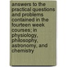 Answers to the Practical Questions and Problems Contained in the Fourteen Week Courses; in Physiology, Philosophy, Astronomy, and Chemistry door Joel Dorman Steele