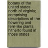 Botany of the United States North of Virginia; Comprising Descriptions of the Flowering and Fern-like Plants Hitherto Found in Those States door Lewis C. (Lewis Caleb) Beck