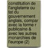 Constitution de L'Angleterre Ou Tat Du Gouvernement Anglais, Compar Avec La Forme R Publicaine & Avec Les Autres Monarchies de L'Europe (2)