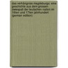 Das Verhängniss Magdeburgs: Eine Geschichte Aus Dem Grossen Zwiespalt Der Teutschen Nation Im 16Ten Und 17Ten Jahrhundert (German Edition) by Wilhelm Bensen Heinrich