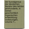 Der Kunstgenius Der Deutschen Literatur Des Letzten Jahrhunderts, In Seiner Geschichtlich Organischen Entwicklung: Vorlesungen, Volume 1... door Wolfgang Robert Griepenkerl