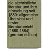 Die Altchristliche Literatur Und Ihre Eforschung Seit 1880: Allgemeine Übersicht Und Erster Literaturbericht (1880-1884). (German Edition) by Ehrhard Albert