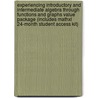 Experiencing Introductory and Intermediate Algebra Through Functions and Graphs Value Package (Includes Mathxl 24-Month Student Access Kit) door Robert Pesut