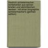 Friedrich Schleiermacher: Lichtstrahlen Aus Seinen Briefen Und Sämmtsichen Werken : Mit Einer Biographie Schleiermacher's (German Edition) door Maier Elisa