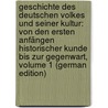 Geschichte Des Deutschen Volkes Und Seiner Kultur: Von Den Ersten Anfängen Historischer Kunde Bis Zur Gegenwart, Volume 1 (German Edition) door Sugenheim Samuel