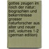 Gottes Zeugen Im Reich Der Natur: Biographien Und Bekenntnisse Grosser Naturforscher Aus Alter Und Neuer Zeit, Volumes 1-2 (German Edition)