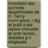 Inventaire Des Archives Dauphinoises de M. Henry Morin-Pons. R Dig Et Publi E Par Ulysse Chevalier Et Andr LaCroix. Dossiers G N Alogiques.