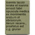Ioannis Iacobi Reiske Et Ioannis Ernesti Fabri Opuscula Medica Ex Monimentis Arabum Et Ebraeorum. Iterum Recens., Praefatus Est C.G. Gruner