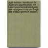 Jagd-Lexikon: Handbuch Für Jäger Und Jagdfreunde, Mit Besondere Berücksichtigung Der Naturgeschicte Und Hege Des Wildes (German Edition) by V. Riesenthal O