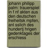 Johann Philipp Palm: Trauerspiel In F Nf Akten Aus Den Deutschen Freiheitsk Mpfen, Anl Sslich Des Hundertj Hrigen Gedenktages Der Erschiess door Alfred Ebenhoch